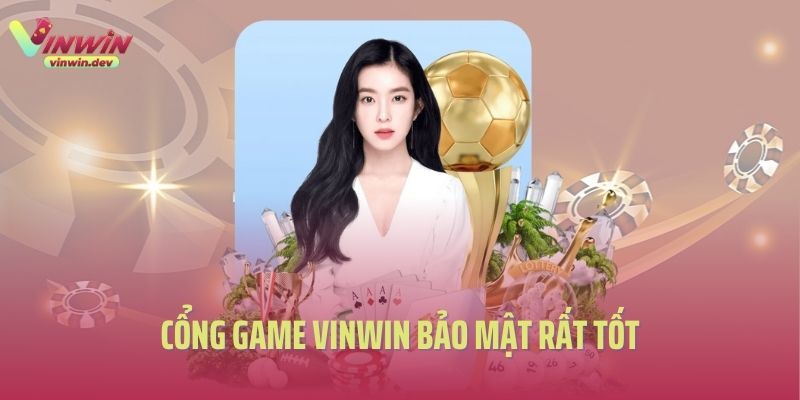 Cổng game Vinwin bảo mật rất tốt