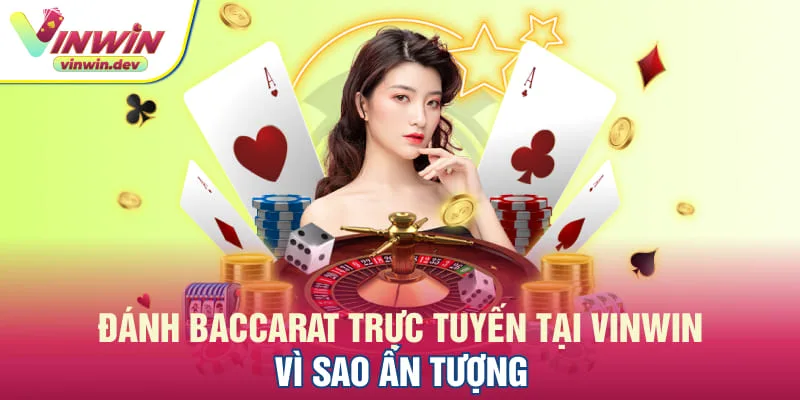 Baccarat trực tuyến uy tín hiện nay hấp dẫn nhiều khách hàng 